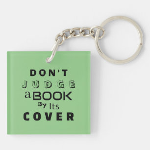 "Urteile ein Buch nicht nach seinem Cover" Schlüsselanhänger