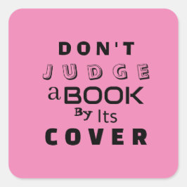 "Urteile ein Buch nicht nach seinem Cover" Zitat R Quadratischer Aufkleber