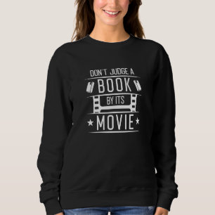 Urteile ein Buch nicht nach seinem Film Sweatshirt
