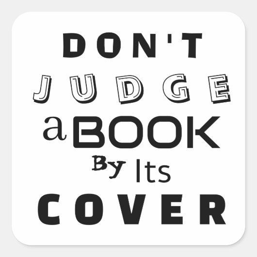 "Urteile ein Buch nicht nach seiner Abdeckung" Ins Quadratischer Aufkleber (Vorderseite)