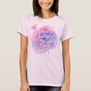 Urteile nicht Inspirierende Wasserfarbe-Typografie T-Shirt