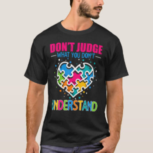 Urteile nicht über das, was du nicht verstehst Aut T-Shirt