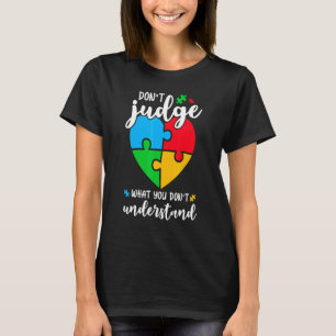 Urteile nicht über das, was du nicht verstehst Aut T-Shirt