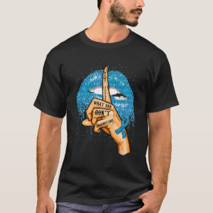 Urteile nicht über das, was du nicht verstehst Shh T-Shirt