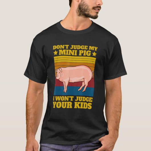 Urteile nicht über mein Mini-Schwein, ich werde de T-Shirt (Vorderseite)