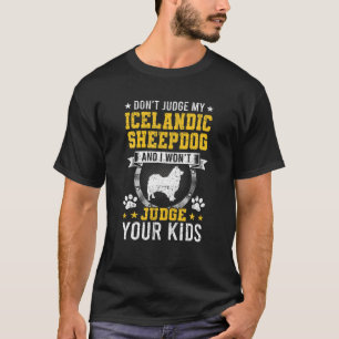 Urteile nicht über meinen isländischen Schäferhund T-Shirt