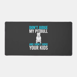 Urteile nicht über meinen Pitbull Lustiger Hund Schreibtischunterlage
