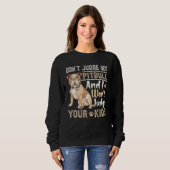 Urteile nicht über meinen Pitbull und ich werde ni Sweatshirt (Vorne ganz)