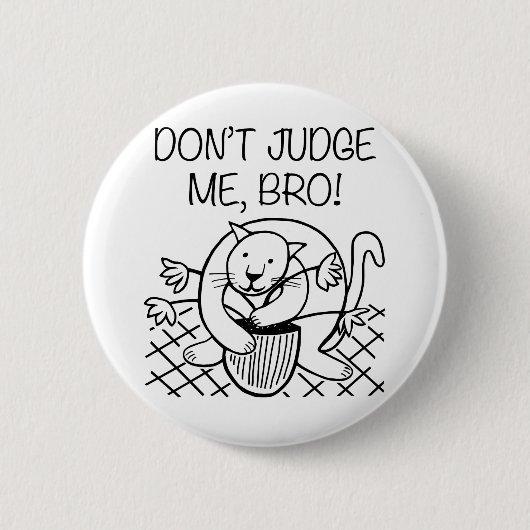 Urteile nicht über mich Bro Button (Vorderseite)