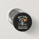 Urteile nicht, was du Autismus nicht verstehst Button (Vorne & Hinten)