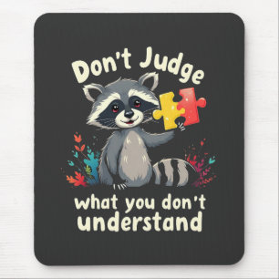Urteile nicht, was du Autismus nicht verstehst Mousepad