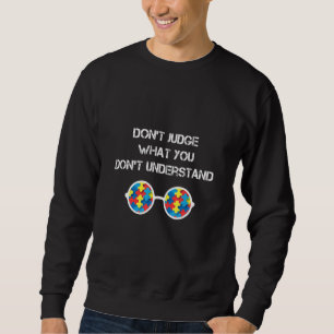 Urteile nicht, was du nicht verstehst sweatshirt