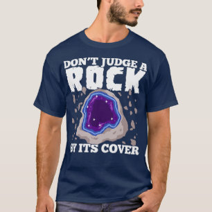 Urteilen Sie einen Felsen nicht nach einem Geschen T-Shirt