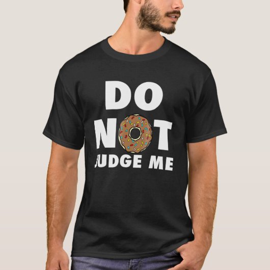 Urteilen Sie mir nicht Doughnut Baking Donut T-Shirt (Vorderseite)