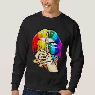 Urteilen Sie nicht einfach, was Sie nicht verstehe Sweatshirt