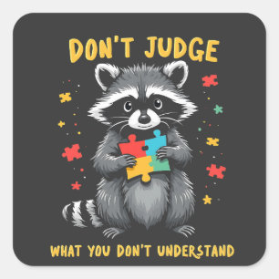Urteilen Sie nicht, was Sie Raccoon nicht verstehe Quadratischer Aufkleber