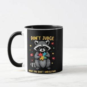 Urteilen Sie nicht, was Sie Raccoon nicht verstehe Tasse