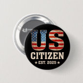 US-Bürger Est 2025 Flag Neue Staatsbürgerschaft US Button (Vorne & Hinten)