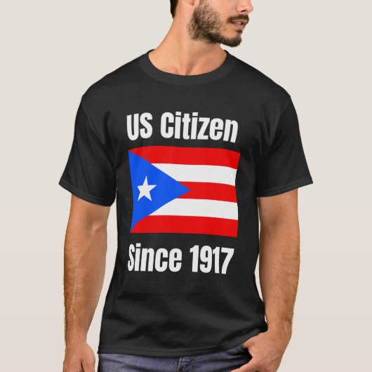 US Bürger seit 1917 Puerto Rico sind US Bürger T-Shirt (Vorderseite)