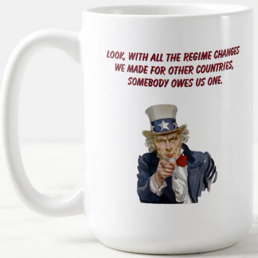 US: Countries Whose Regimes We Changed Owe Us One Kaffeetasse
