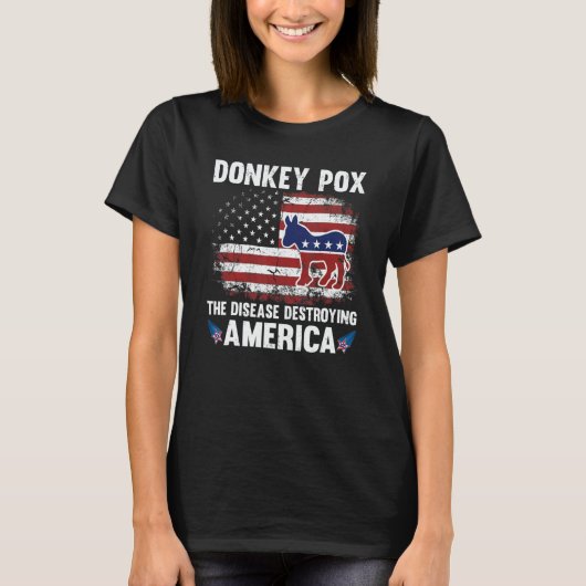 Us Flag Donkey Pox The Disease Destroying America T-Shirt (Vorderseite)