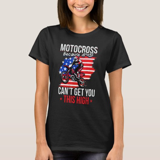 Us Flag Mx Motocross Because Drugs Cant Get You Th T-Shirt (Vorderseite)