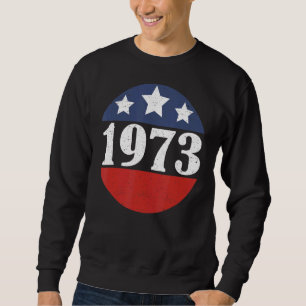 US-Flagge 1973 schützen Roe / Wade Women's Rights  Sweatshirt