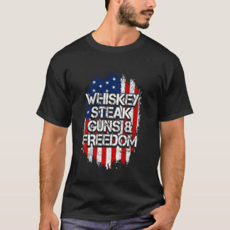 US-Flagge, Whiskey Steak Guns & Freedom, US Patrio T-Shirt