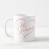 Us Forever Romantic Heart Mug Kaffeetasse (Links)