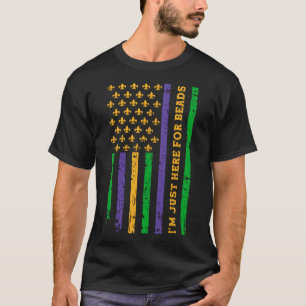 US Mardi Gras Flag Ich bin nur hier für Beads Mard T-Shirt