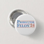 US-Staatsanwalt Vs Felon American Election 2024 T Button (Vorne & Hinten)