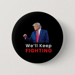 Usa 2024 Wahl Donald Trump wir werden weiter kämpf Button