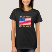 USA - 4. Juli - Wir, die Menschen möchten Party-Am T-Shirt (Vorderseite)