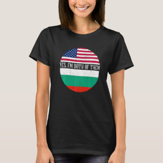USA And Bulgaria Vintage Flags  Yes I'm Both Of Th T-Shirt