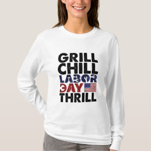 USA Flag Grill Chill Labour Day Thrill America T-Shirt