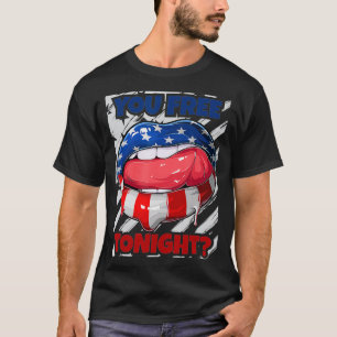 USA Flag Lips, You Free Tonight, Funny, 4. Juli T-Shirt