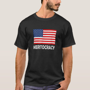 USA Flag Meritocracy 4. Juli Patriotic T-Shirt