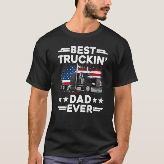 USA Flag Semi Truck Driver  Best Truckin Dad Ever T-Shirt (Vorderseite)