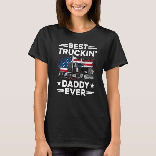 USA Flag Semi Truck Driver  Best Truckin Daddy Eve T-Shirt (Vorderseite)