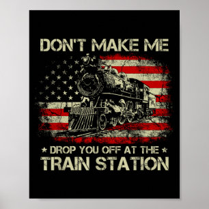 Usa Flag Tee Lass Mich Nicht Im Stich Am Bahnhof Poster