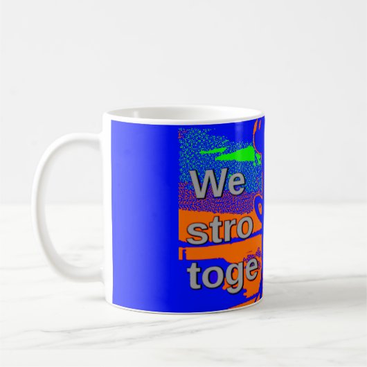 USA Hillary Hope Wir sind gemeinsam stärker Kaffeetasse (Links)