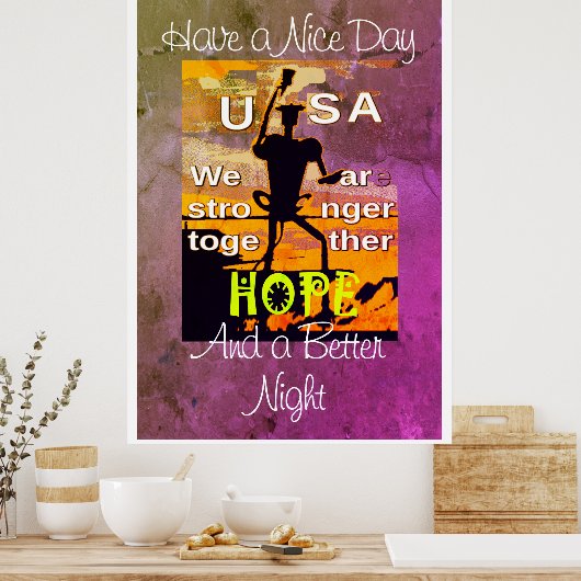 USA Hope Have a Nice Day & a Better Nigge Poster (Küche)