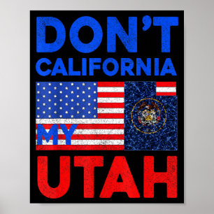 Usa nicht Kalifornien mein Utah Vereinigte Staaten Poster
