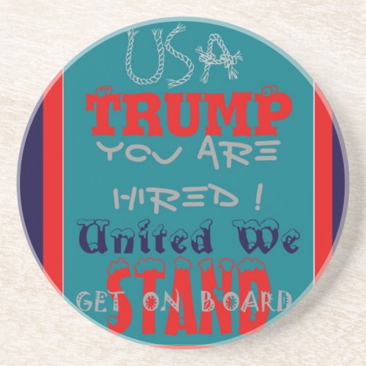 USA Trump Sie sind eingestellt! United Wir Stand A Sandstein Untersetzer (Vorne)