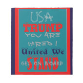 USA Trump Sie sind eingestellt! Vereint stehen wir Notizblock (Vorderseite)