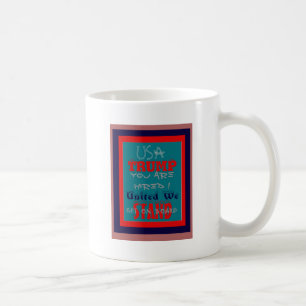 USA Trump You Are Hired! United We Stand Kunstprin Kaffeetasse