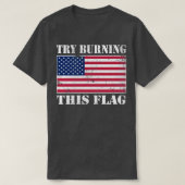 USA versuchen, diese Flagge zu brennen Amerika Pat T-Shirt (Design vorne)