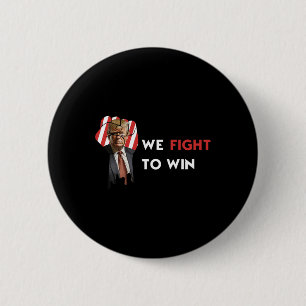 Usa-Wahl Donald Trump Wir kämpfen um zu gewinnen T Button