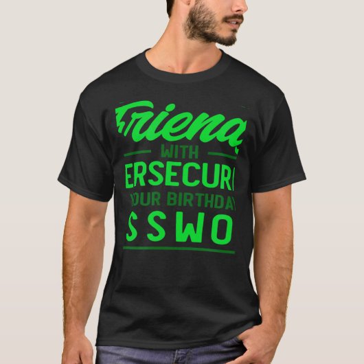 Use Your Birthday As Password Cyber Security Exper T-Shirt (Vorderseite)
