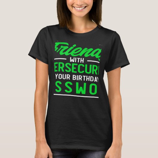 Use Your Birthday As Password Cyber Security Exper T-Shirt (Vorderseite)